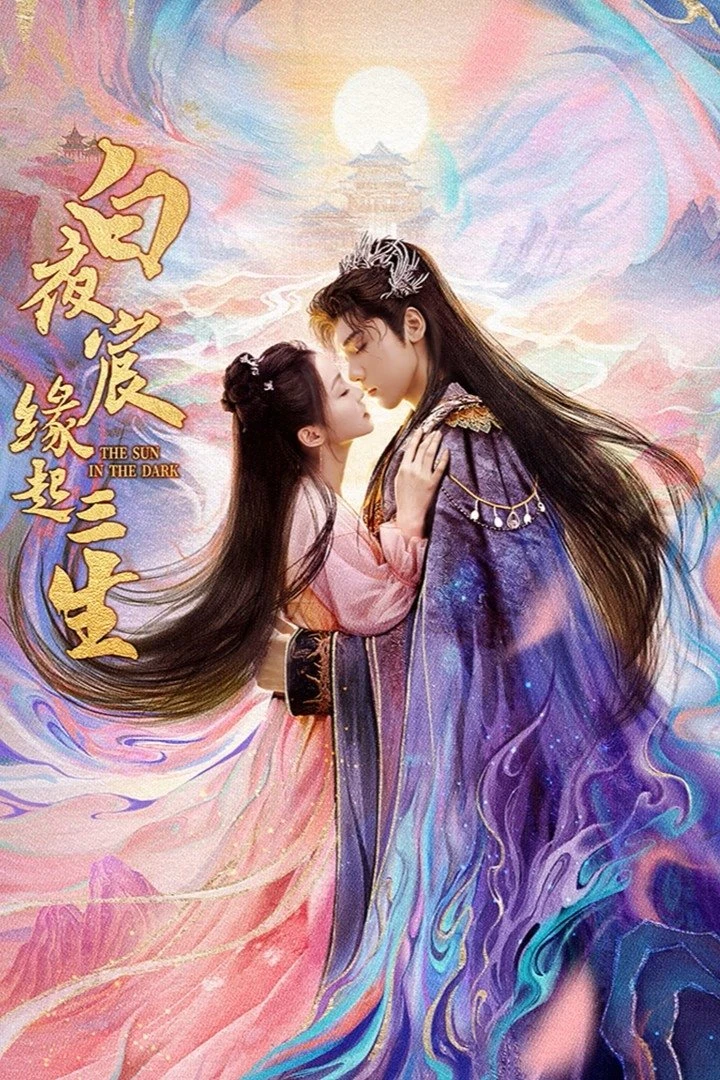 Bạch Dạ Thần Duyên Khởi Tam Sinh | The Sun In The Dark (2025)