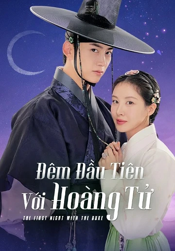 Tôi Đã Cướp Mất Đêm Đầu Tiên Của Nam Chính (Đêm Đầu Tiên Với Hoàng Tử) | The First Night with The Duke (2025)