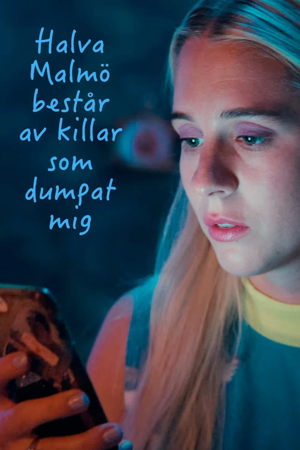 Một Nửa Malmö Là Những Gã Đã Bỏ Tôi | Diary Of A Ditched Girl (2025)